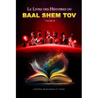 LE LIVRE DES HISTOIRES DU BAAL SHEM TOV - TOME 4