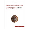 REFLEXIONS TALMUDIQUES PAR TEMPS D'EPIDEMIE - DR ARIEL TOLEDANO