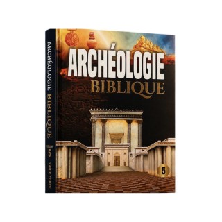 ARCHÉOLOGIE BIBLIQUE - TOME 5