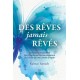 DES REVES JAMAIS REVES