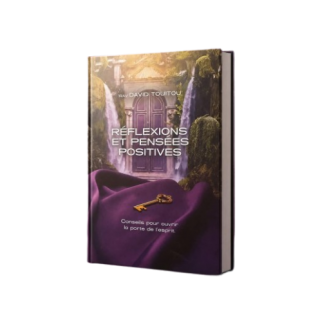 REFLEXIONS ET PENSEES POSITIVES - RAV DAVID TOUITOU