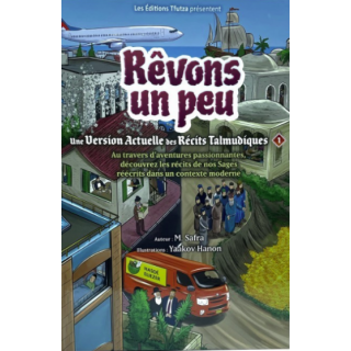 REVONS UN PEU - UNE VERSION ACTUELLE DES RECITS TALMUDIQUES