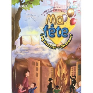 MA FETE / LAG BAOMER - CHAVOUOT