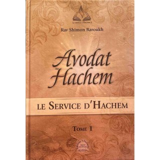 AVODAT HACHEM - RAV SHIMON BAROUKH - TOME 1