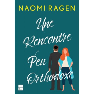 UNE RENCONTRE PEU ORTHODOXE - NAOMI RAGEN